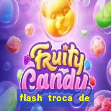 flash troca de corpo parte 2